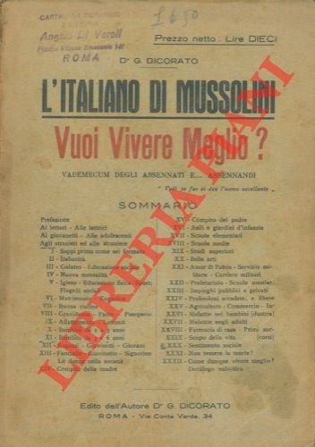 L'italiano di Mussolini. Vuoi vivere meglio? Vademecum degli assennati e. …
