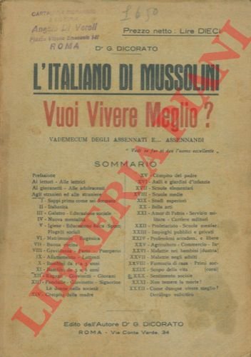 L'italiano di Mussolini. Vuoi vivere meglio? Vademecum degli assennati e. …