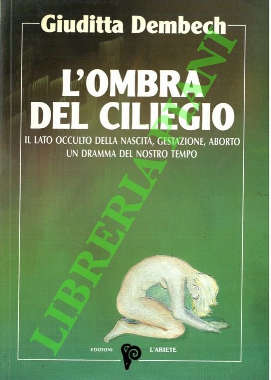 L'ombra del ciliegio. Il lato occulto della nascita, gestazione, aborto. …