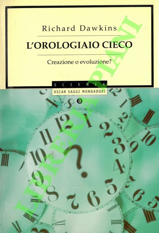 L'orologiaio cieco. Creazione o evoluzione?