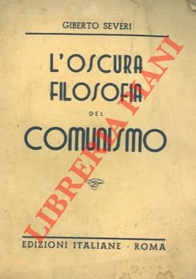 L'oscura filosofia del comunismo.
