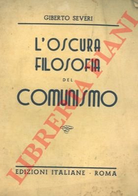 L'oscura filosofia del comunismo.