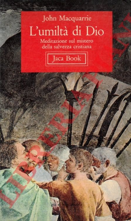 L'umiltà di Dio. Meditazione sul mistero della salvezza cristiana.