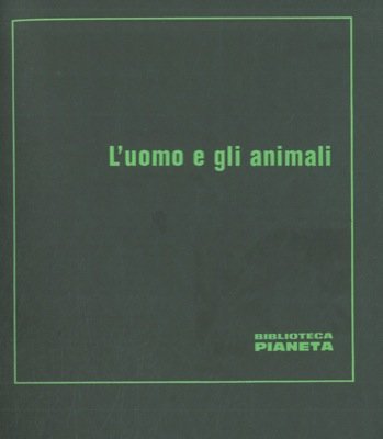 L'uomo e gli animali. | Immagine Gallery 2