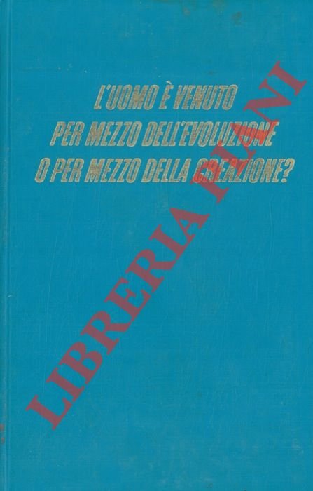 L'uomo è venuto per mezzo dell'evoluzione o per mezzo della …