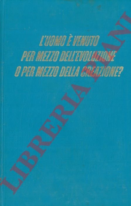 L'uomo è venuto per mezzo dell'evoluzione o per mezzo della …