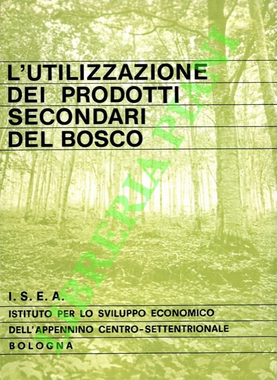 L'utilizzazione dei prodotti secondari del bosco.