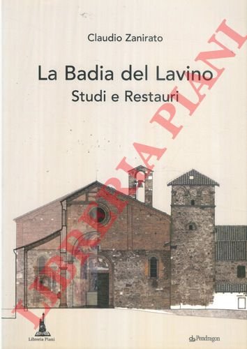 La Badia del Lavino. Studi e restauri.