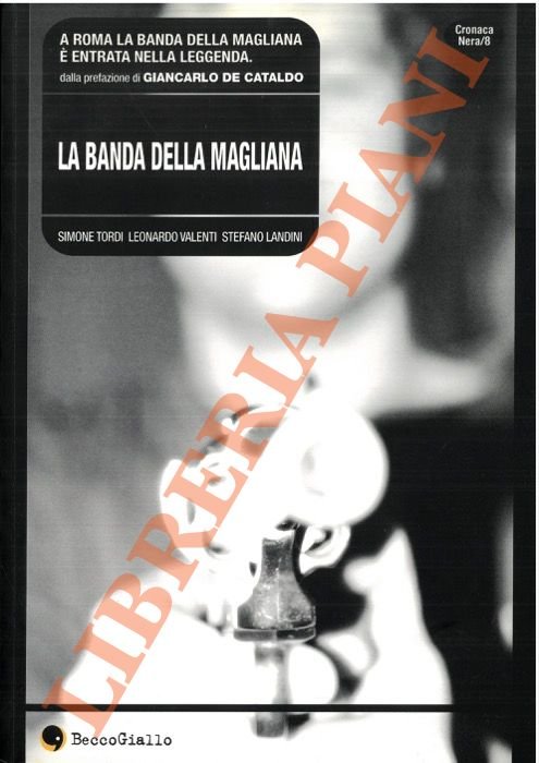 La banda della Magliana. Cronaca a fumetti.