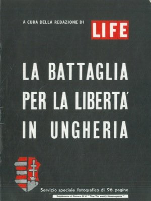 La battaglia per la libertà in Ungheria.