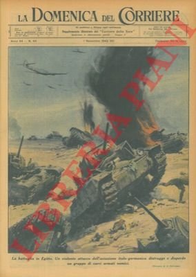 La battglia in Egitto. L'aviazione italo-germanica distrugge e disperde un …