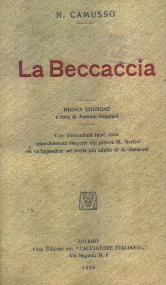 La beccaccia. Nuova edizione a cura di Antonio Stoppani. Con …