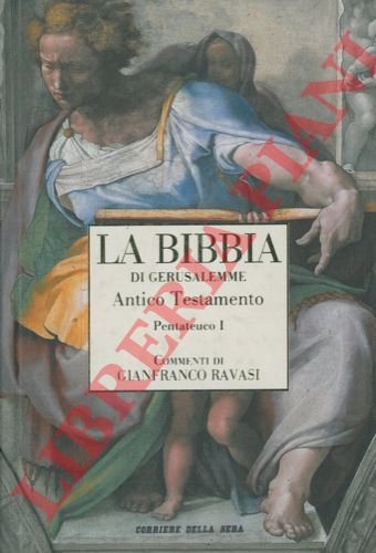 La Bibbia di Gerusalemme. Volume I. Antico Testamento. Il Pentateuco …