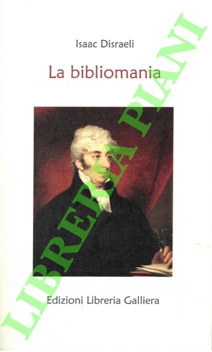 La bibliomania. A cura di Matteo Noja.