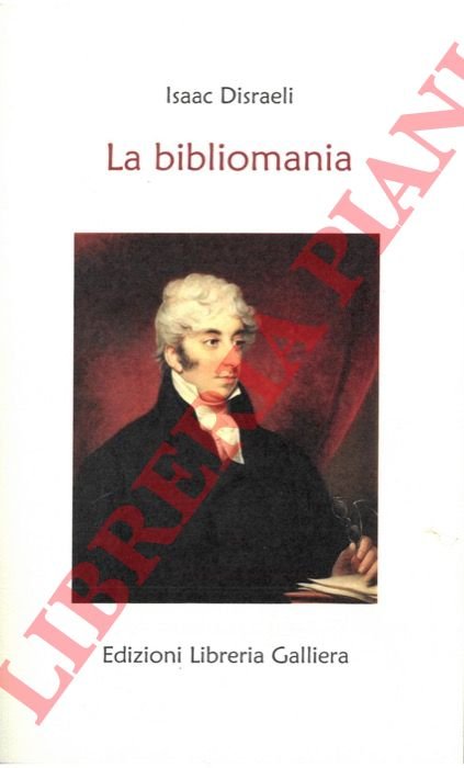 La bibliomania. A cura di Matteo Noja.