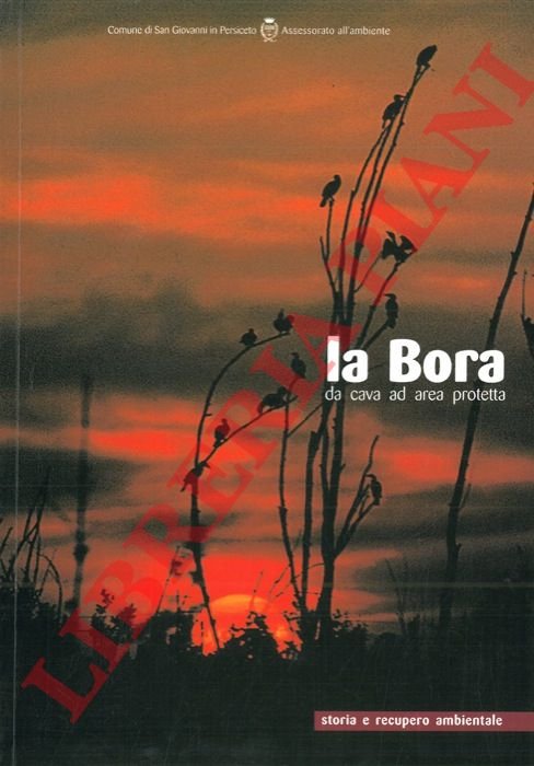 La Bora. Da cava ad area protetta.