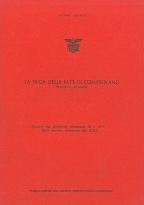 La Buca delle Fate di Compignano (provincia di Lucca) .