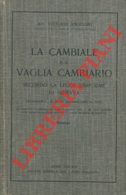 La cambiale e il vaglia cambiario secondo la legge uniforme …
