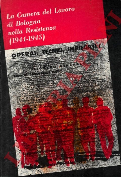 La Camera del Lavoro di Bologna nella Resistenza (1944-1945). | Immagine Gallery 3