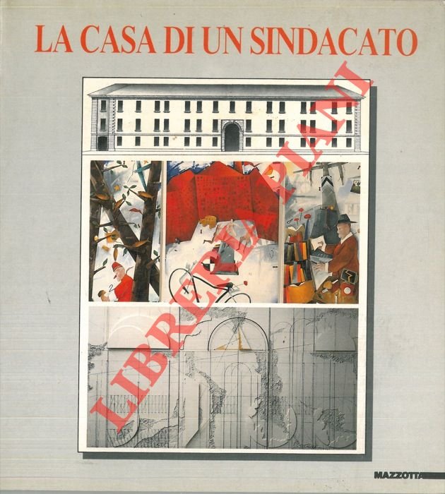 La casa di un sindacato. Architettura e pittura per la …
