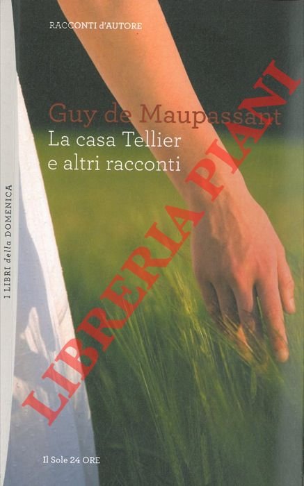 La casa Tellier e altri racconti.