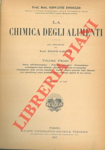 La chimica degli alimenti. Volume primo. Storia dell'alimentazione. . Analisi …