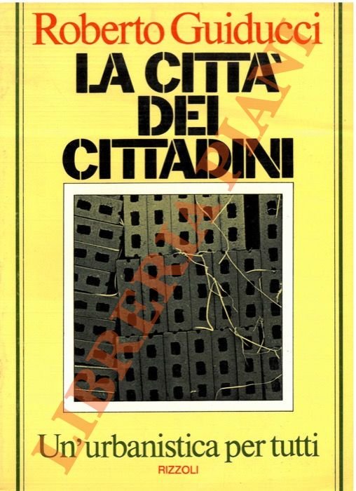 La città dei cittadini. Un'urbanistica per tutti.