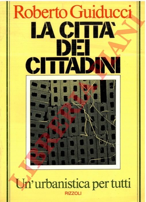 La città dei cittadini. Un'urbanistica per tutti.