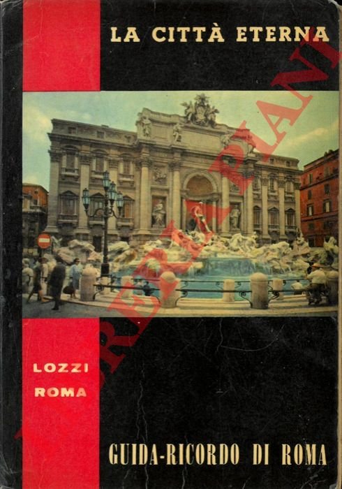 La città eterna. Guida - album - ricordo di una …