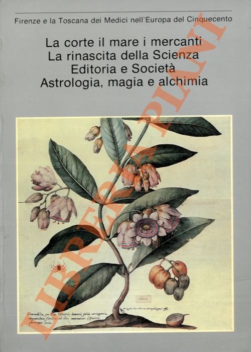 La corte, il mare, i mercanti. La rinascita della Scienza. Editoria e Società. Astrologia, magia e alchimia.