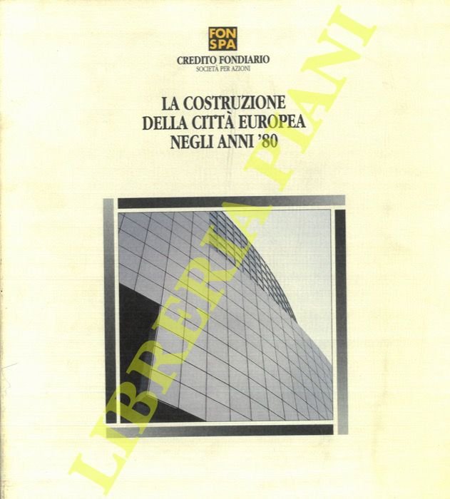 La costruzione della città europea negli anni '80. Indagine su …