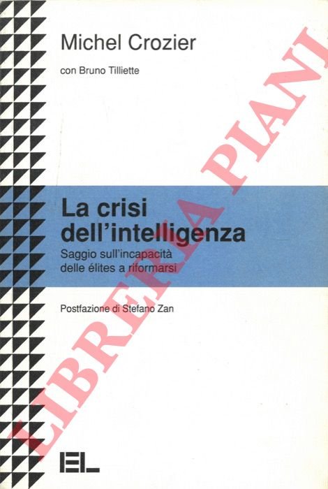 La crisi dell'intelligenza. Saggio sull'incapacità delle élites a riformarsi.