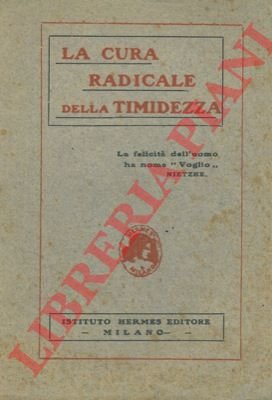 La cura radicale della timidezza.