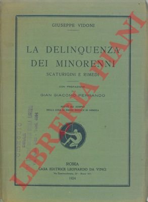 La delinquenza dei minorenni. Scaturigini e rimedi.