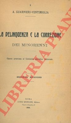 La delinquenza e la correzione dei minorenni.