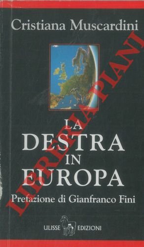 La Destra in Europa. Prefazione di Gianfranco Fini.