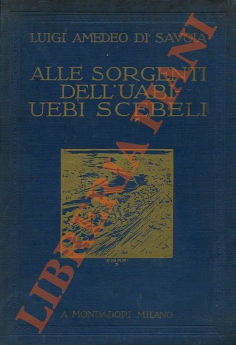 La esplorazione dello Uabi-Uebi Scebeli dalle sue sorgenti nella Etiopia …