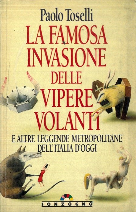 La famosa invasione delle vipere volanti e altre leggende metropolitane …