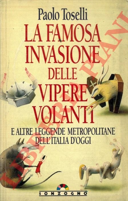 La famosa invasione delle vipere volanti e altre leggende metropolitane …