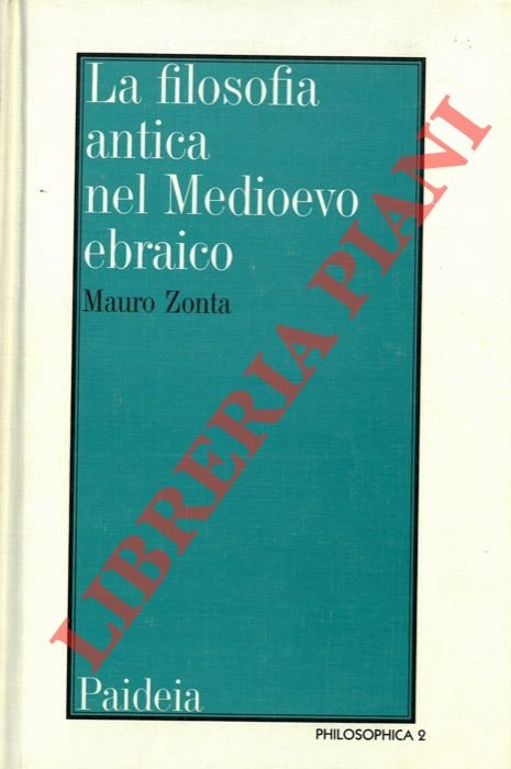 La filosofia antica nel Medioevo ebraico. Le traduzioni ebraiche medievali …