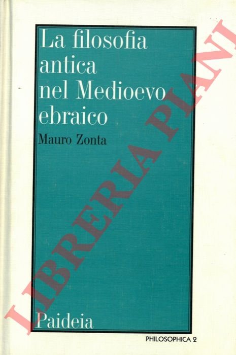La filosofia antica nel Medioevo ebraico. Le traduzioni ebraiche medievali …