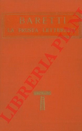 La frusta letteraria. Con una prefazione di Massimo Bontempelli.