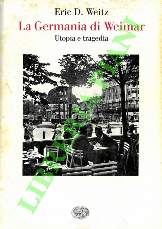La Germania di Weimar. Utopia e tragedia.