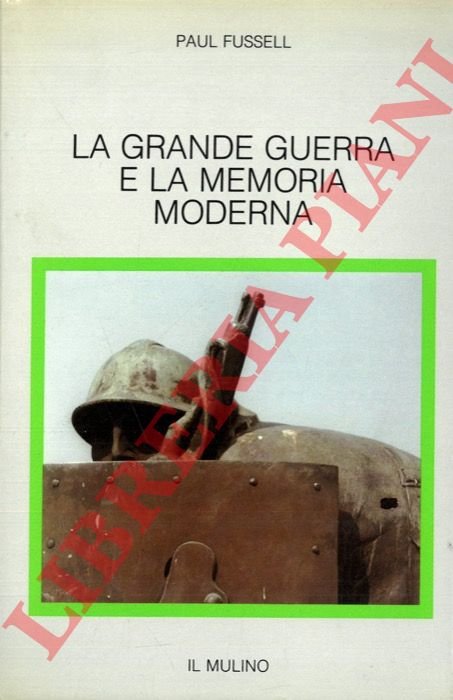 La Grande Guerra e la memoria moderna.
