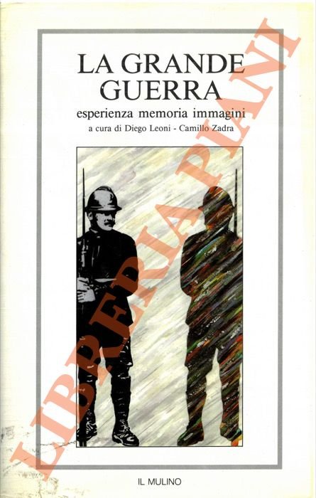 La Grande Guerra. Esperienza, memoria, immagini.