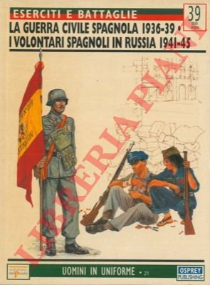 La guerra civile spagnola 1936-39 - I volontari spagnoli in …
