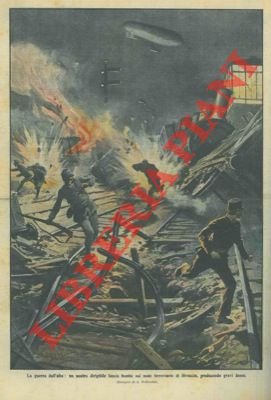 La guerra dall'alto: un nostro dirigibile lancia bombe sul nodo …