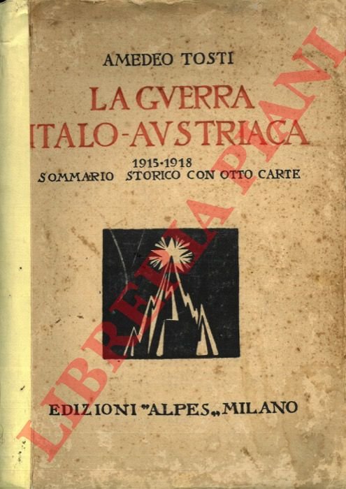La guerra italo-austriaca 1915-1918. Sommario storico.