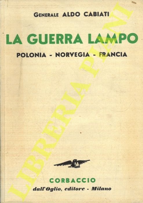 La guerra lampo. Note e commenti sulle campagne di Polonia …