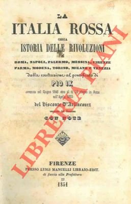 La Italia rossa ossia istoria delle rivoluzioni di Roma, Napoli, …